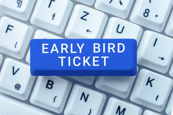 Writing displaying text Early Bird Ticket, Business showcase Buying a ticket before it go out for sale in regular price