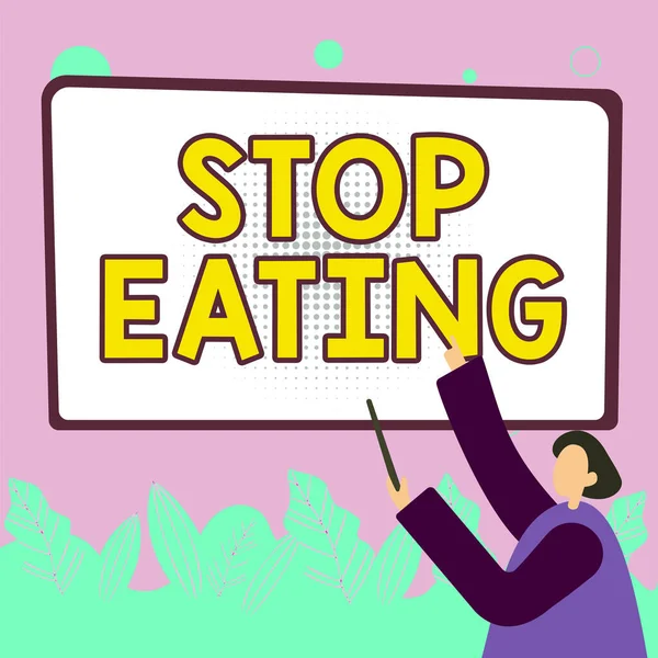 Text caption presenting Stop Eating, Business overview cease the activity of putting or taking food into the mouth