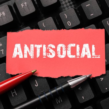 El yazısı metni Antisosyal, İnternet Düşmanlık kavramı ya da sapma gösteren organize topluma zararlı