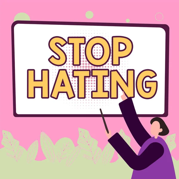 Text sign showing Stop Hating, Business concept cease hostility and aversion deriving from fear, anger, or sense of injury