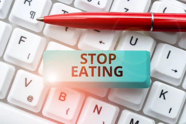 Inspiration showing sign Stop Eating, Business overview cease the activity of putting or taking food into the mouth