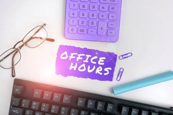 Inspiration showing sign Office Hours, Concept meaning The hours which business is normally conducted Working time