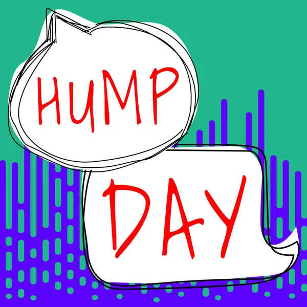 Podepsat Zobrazení Hump Day Obchodní Nápad Lezení Příslovečný Kopec Dostat — Stock fotografie