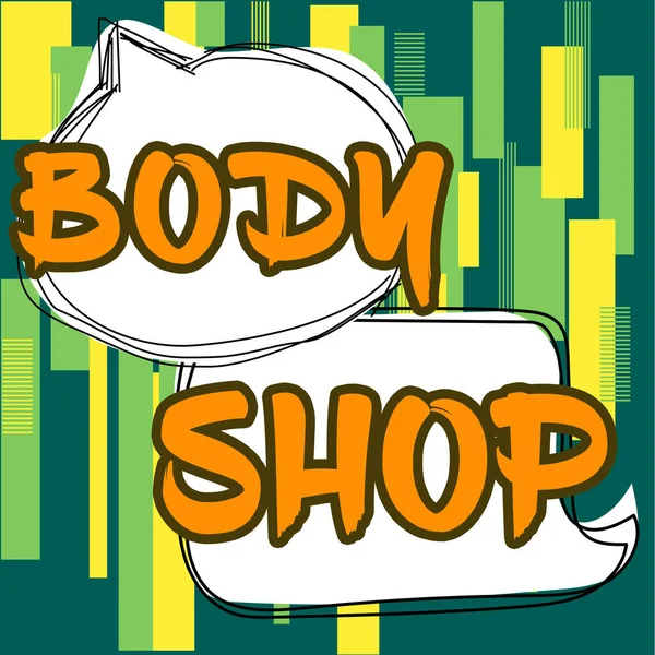 Inspiration showing sign Body Shop, Word for a shop where automotive bodies are made or repaired