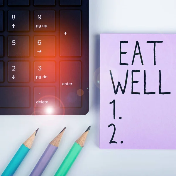 Handwriting text Eat Well, Business showcase Practice of eating only foods that are whole and not processed