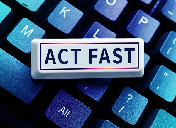 Sign displaying Act Fast, Internet Concept Voluntarily move in the highest state of speed initiatively
