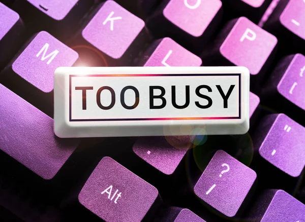 Text Sign Showing Too Busy Business Overview Time Relax Idle — Stock Photo, Image