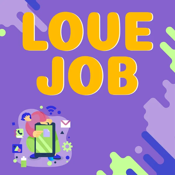 Writing displaying text Love Job, Conceptual photo designed to help locate a fulfilling job that is right for us