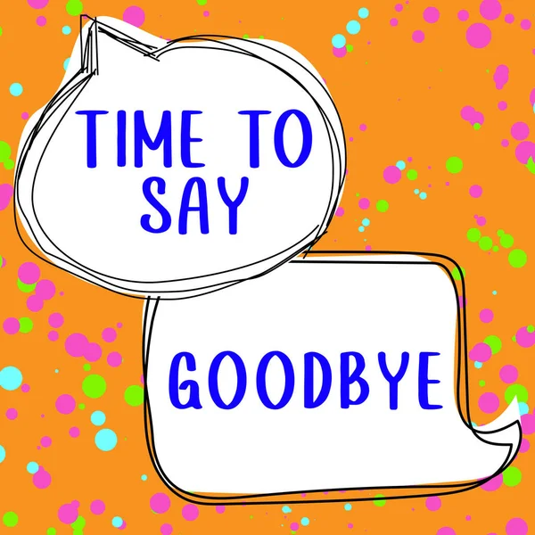 Text Zeigt Inspiration Time Say Goodbye Konzept Bedeutet Abschied Nehmen — Stockfoto