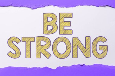 İlham veren metin Güçlü ol, kavramsal fotoğraf hayatta büyük koşullara ya da baskılara dayanabilir.