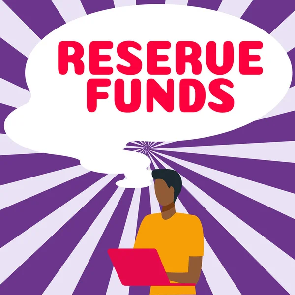 Aláírás Megjelenítése Reserve Funds Üzleti Ötlet Pénz Felszabadult Bankból Hogy — Stock Fotó