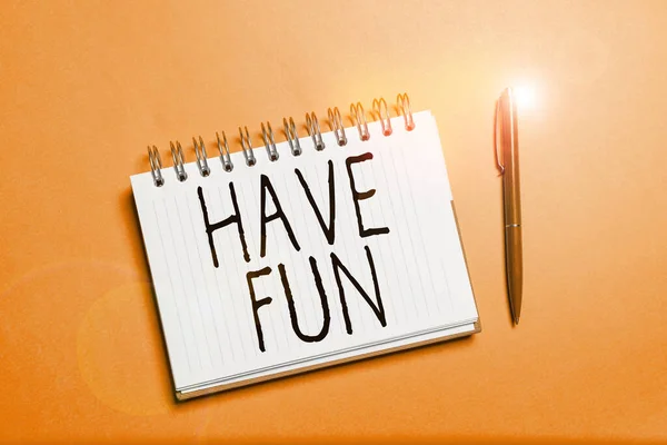 Podpis Tekstowy Przedstawiający Have Fun Concept Oznacza Życzyć Komuś Dobrego — Zdjęcie stockowe