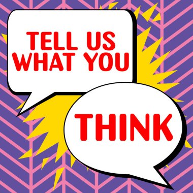 Bize ne düşündüğünüzü söyleyin, anlamı kavrayın duygularınızı ve düşüncelerinizi diğer insanlara açıklayın.