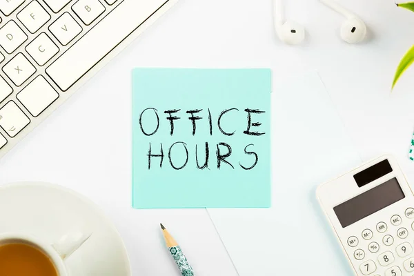 Sign displaying Office Hours, Business idea The hours which business is normally conducted Working time