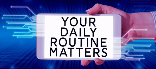 stock image Inspiration showing sign Your Daily Routine Matters, Business idea Have good habits to live a healthy life