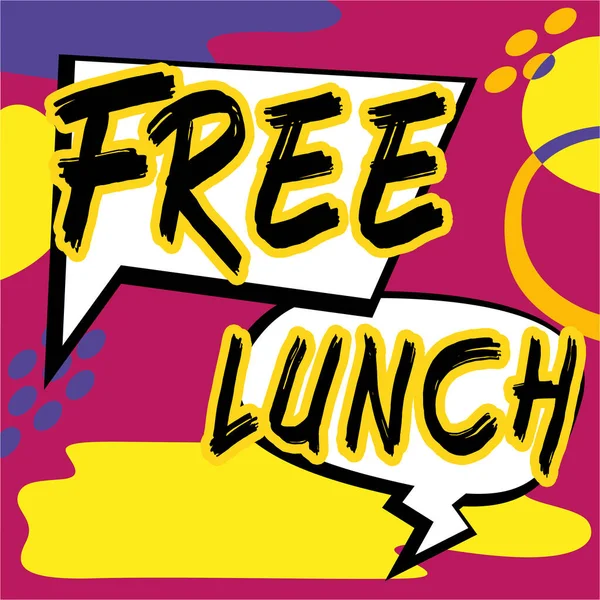 Sign displaying Free Lunch, Business idea something you get free that you usually have to work or pay for