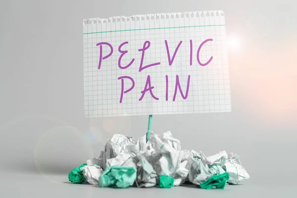 Writing displaying text Pelvic Pain, Business overview Pain perceived in the area of the lower part of the abdomen