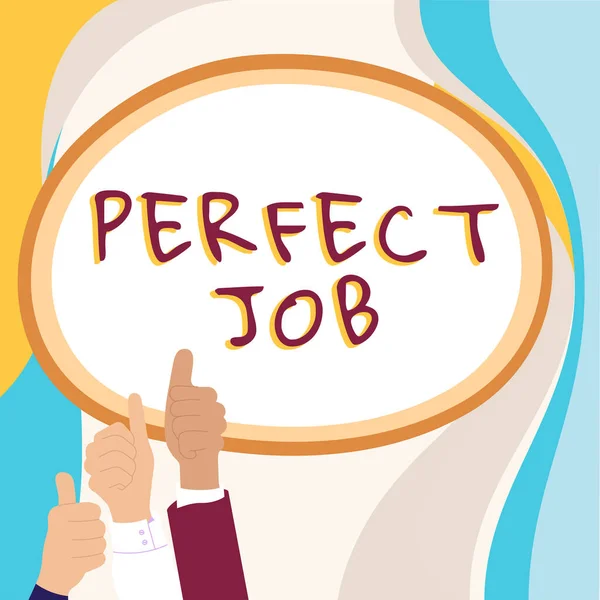Sign Weergeven Perfect Job Business Showcase Een Baan Die Tevredenheid — Stockfoto