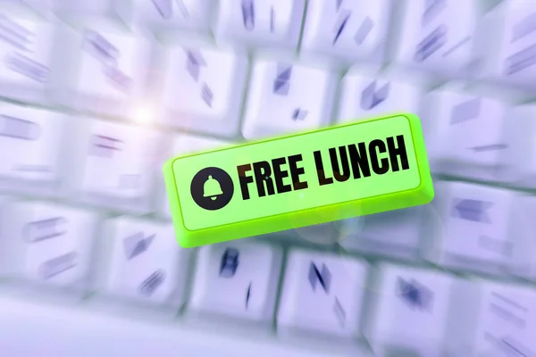 Inspiration showing sign Free Lunch, Business approach something you get free that you usually have to work or pay for