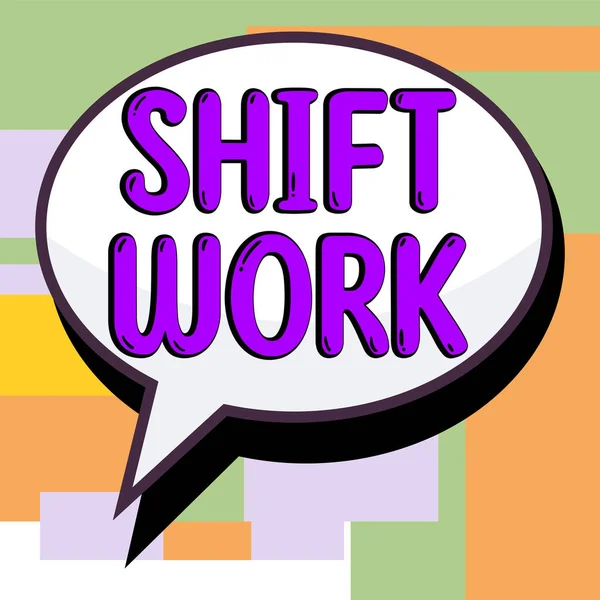 Χειρόγραφο Σήμα Shift Εργασία Επιχειρηματική Έννοια Εργασίας Που Περιλαμβάνει Περιόδους — Φωτογραφία Αρχείου