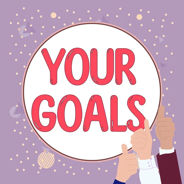 Sign Displaying Your Goals Conceptual Photo Tedd Meg Megfelelő Lépéseket — Stock Fotó