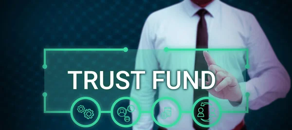 Conceptueel Bijschrift Trustfonds Woord Voor Geld Dat Wordt Gehouden Door — Stockfoto