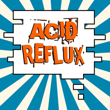 El yazısı işareti Asit Reflüsü, asitin mideden yemek borusuna kadar yedeklendiği durumlar için kelime.