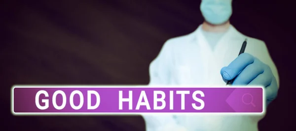 Text sign showing Good Habits, Word for behaviour that is beneficial to ones physical or mental health