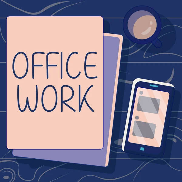 Znak Tekstowy Pokazujący Pracę Biurową Podejście Biznesowe Wszelkich Prac Biurowych — Zdjęcie stockowe