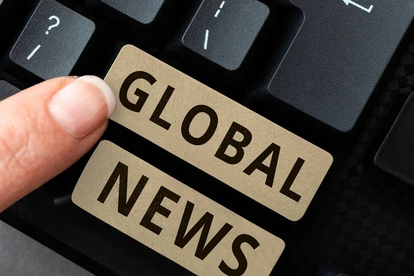 Signe Écriture Global News Approche Affaires Mondiale Informations Dignes Attention — Photo