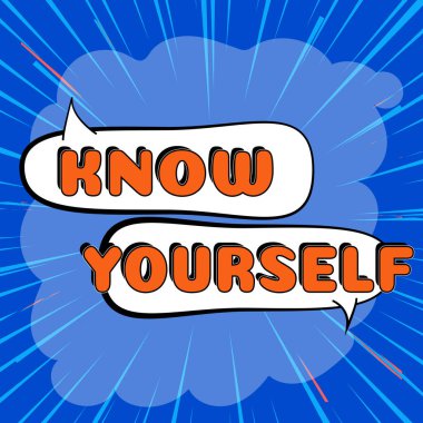 Kendinizi tanıyın, sizi anlayacak gücü ve zayıflığı anlayın diyen bir işaret.