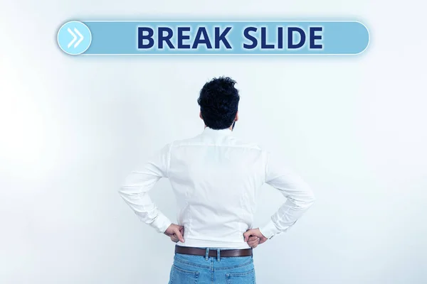 Sinal Texto Mostrando Break Slide Conceito Negócio Bom Slide Capa — Fotografia de Stock