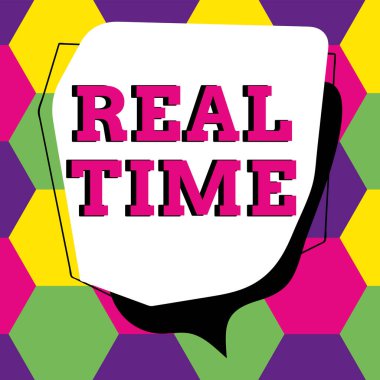 El yazısı metni Real Time, Bir süreç ya da olayların meydana geldiği gerçek süre üzerine Sözcük Yazıldı
