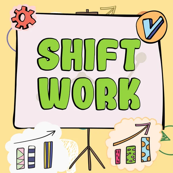 Text showing inspiration Shift Work, Internet Concept work comprising periods in which groups of workers do the jobs in rotation