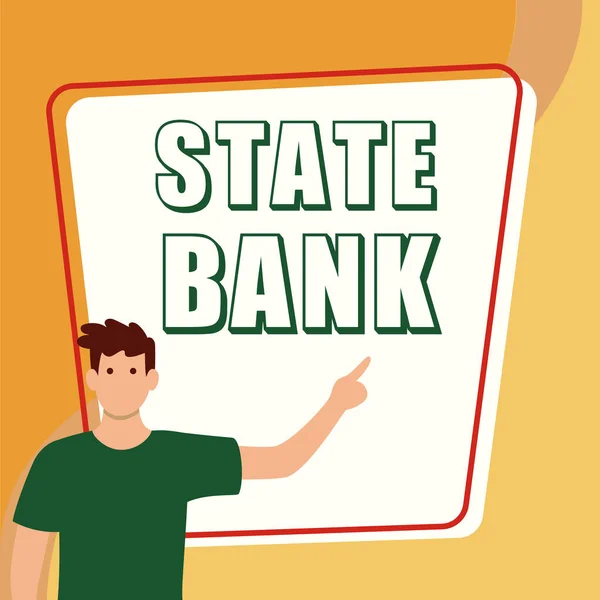 Håndskriftsskilt State Bank Concept Som Betyr Vanligvis Finansinstitusjon Som Leies – stockfoto