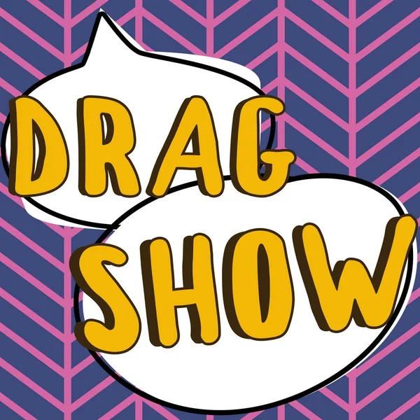 Znak Tekstowy Pokazujący Drag Show Internet Concept Konkurencyjnej Imprezy Gdzie — Zdjęcie stockowe