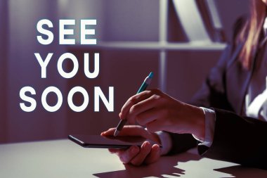 Metin gösterimi yazılıyor. Yakında görüşmek üzere, birine veda etmek ve tekrar buluşmak için kullanılan iş genel görünümü