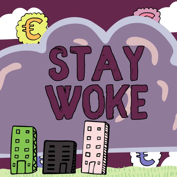 Zarejestruj Wyświetlanie Stay Woke Internet Concept Jest Świadomy Swojego Otoczenia — Zdjęcie stockowe