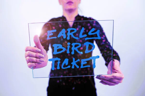 Text sign showing Early Bird Ticket, Business overview Buying a ticket before it go out for sale in regular price