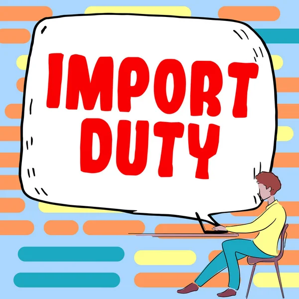 Skrivning Viser Tekst Import Duty Internet Concept Skat Pålagt Regering - Stock-foto