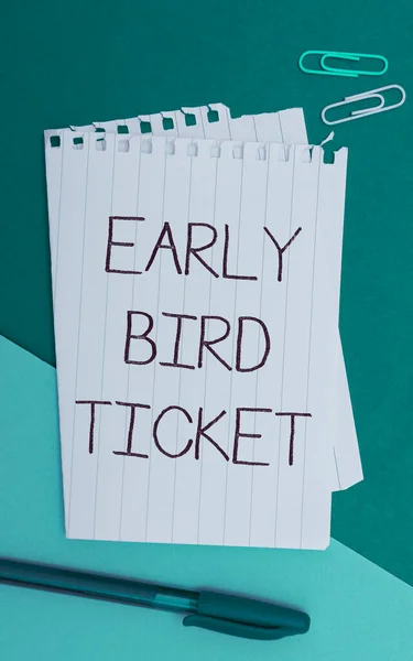 Hand writing sign Early Bird Ticket, Business idea Buying a ticket before it go out for sale in regular price