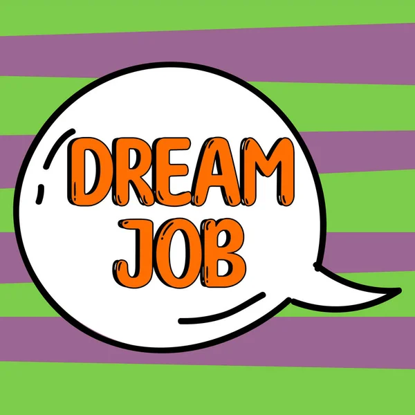 Sinal Exibindo Dream Job Palavra Para Ato Que Pago Pelo — Fotografia de Stock