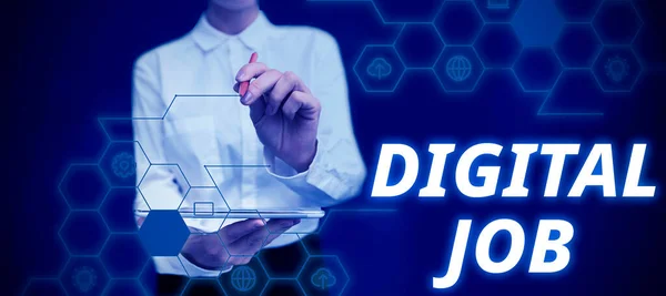 Sign displaying Digital Job, Concept meaning get paid task done through internet and personal computer