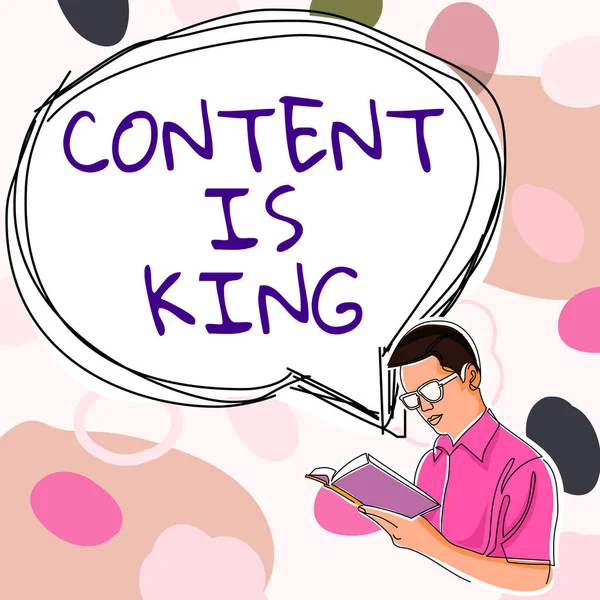 Sign displaying Content Is King, Word for Content is the heart of todays marketing strategies