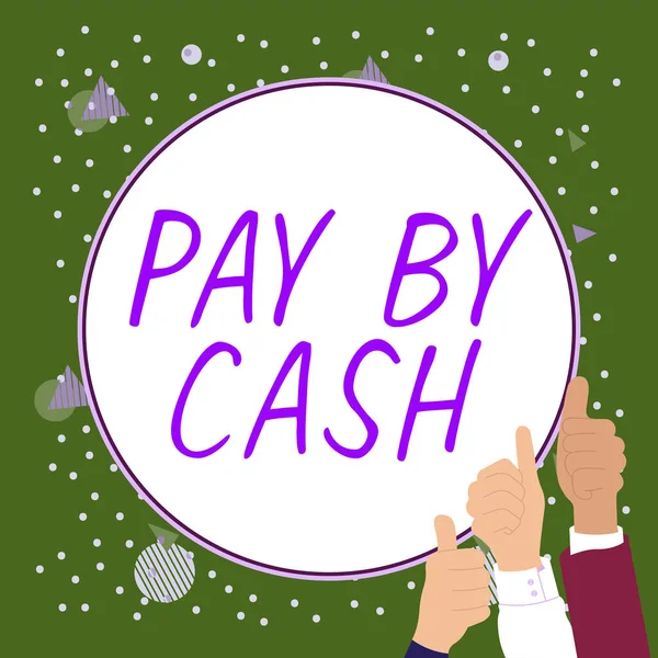 Text sign showing Pay By Cash, Concept meaning Customer paying with money coins bills Retail shopping