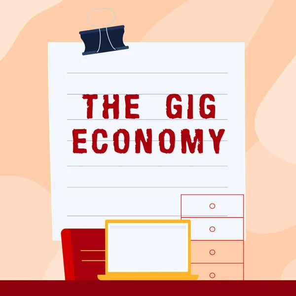 Text sign showing The Gig Economy, Business idea Market of Short-term contracts freelance work temporary