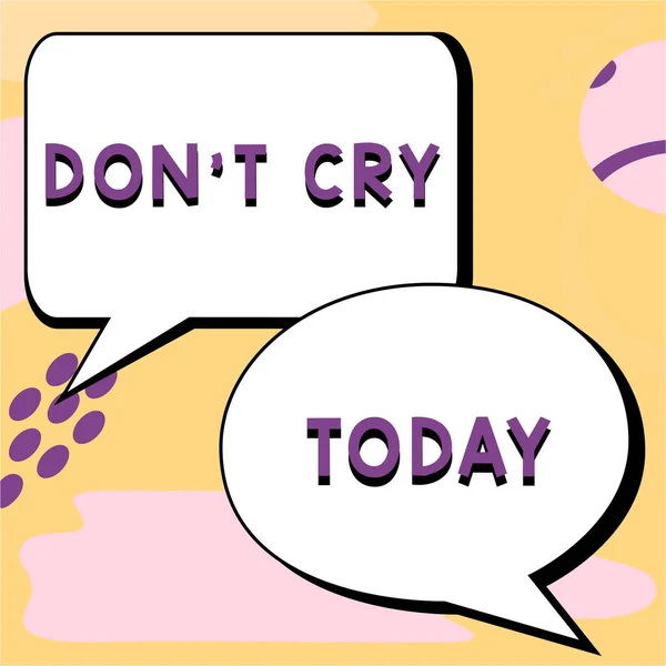 Text Sign Showing Dont Cry Business Approach Shed Tears Typically — Foto de Stock