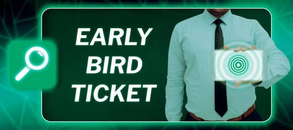 Text sign showing Early Bird Ticket, Conceptual photo Buying a ticket before it go out for sale in regular price