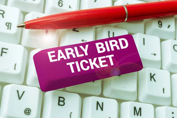 Text sign showing Early Bird Ticket, Business concept Buying a ticket before it go out for sale in regular price
