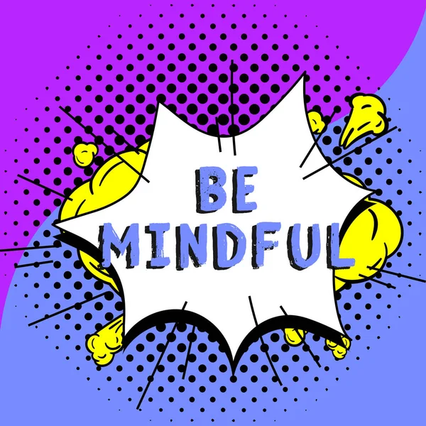 Znak Wyświetlający Mindful Conceptual Zdjęcie Zwracając Szczególną Uwagę Coś Lub — Zdjęcie stockowe